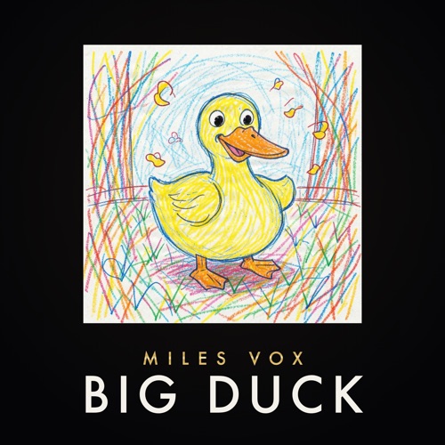Big Duck single cover: a crayon drawing of a yellow duck standing among multicoloured reeds and butterflies, mounted on black